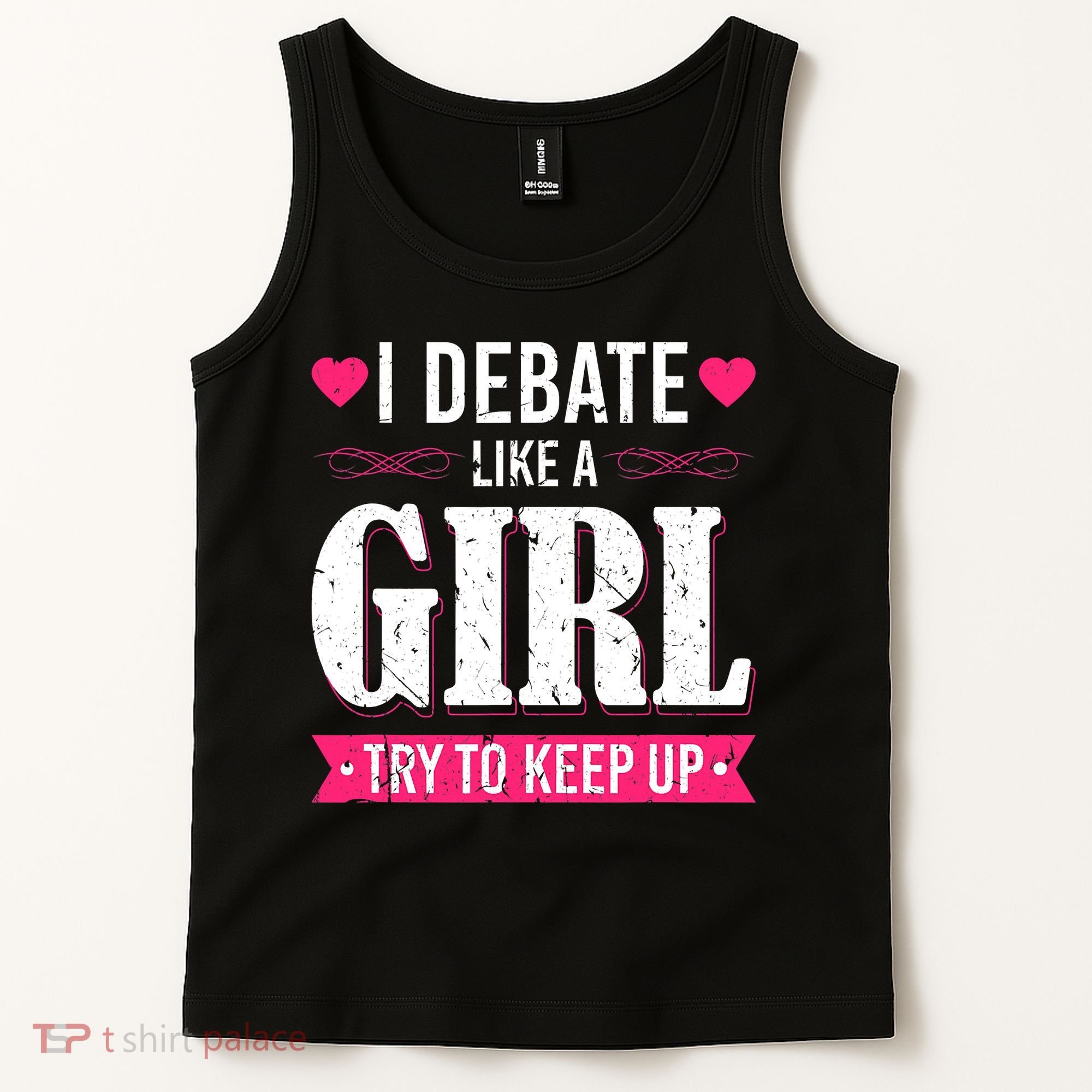 Debate Like A Girl Try To Keep Up Debate Team Argumentation Tank Top