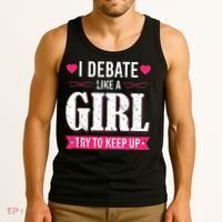 Debate Like A Girl Try To Keep Up Debate Team Argumentation Tank Top thumb 3