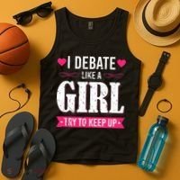 Debate Like A Girl Try To Keep Up Debate Team Argumentation Tank Top thumb 4