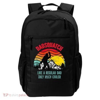 Dadsquatch Like A Regular Dad Only Much Cooler Big Foot Premium Backpack