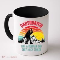 Dadsquatch Like A Regular Dad Only Much Cooler Big Foot Premium Coffee Mug thumb 0