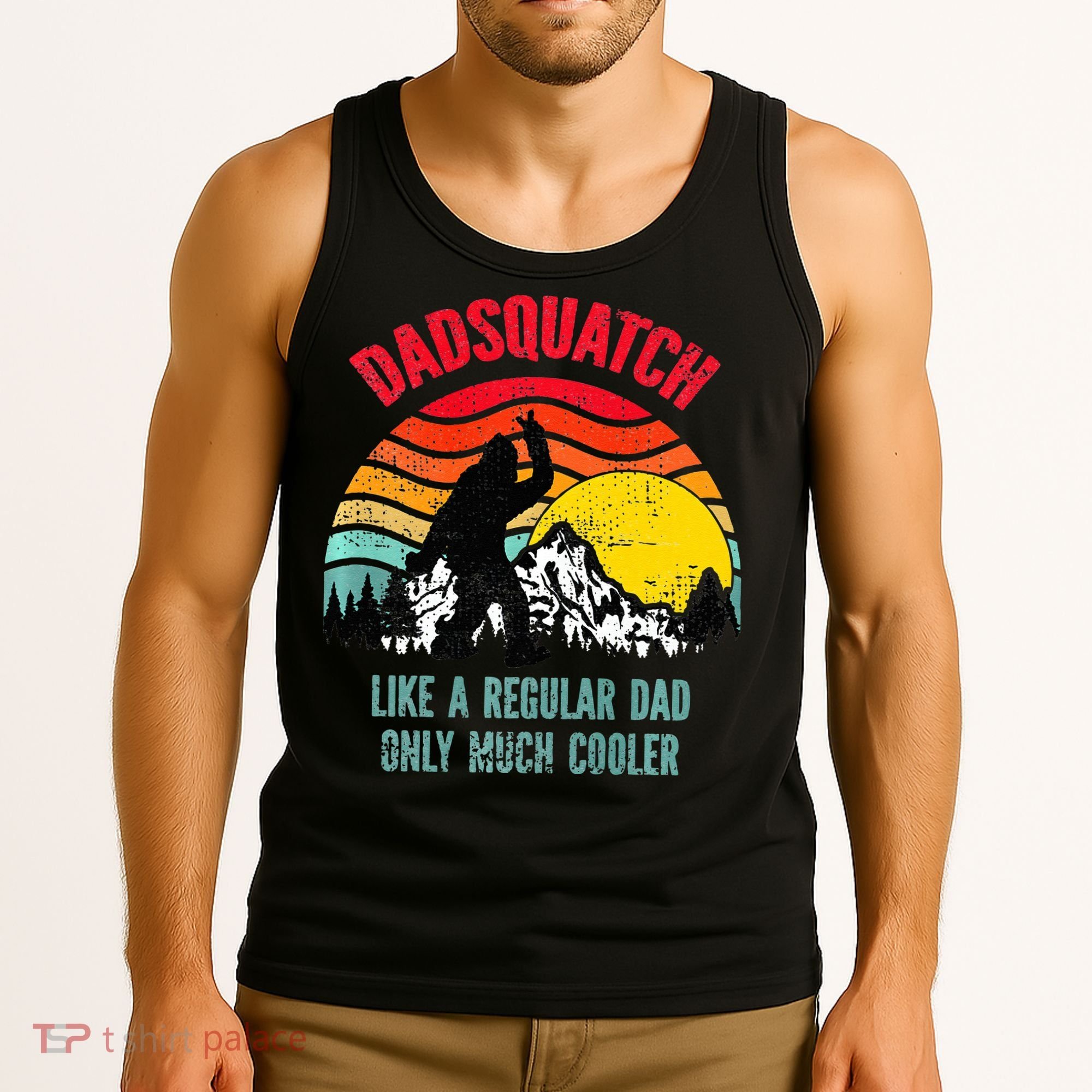 Dadsquatch Like A Regular Dad Only Much Cooler Big Foot Premium Tank Top
