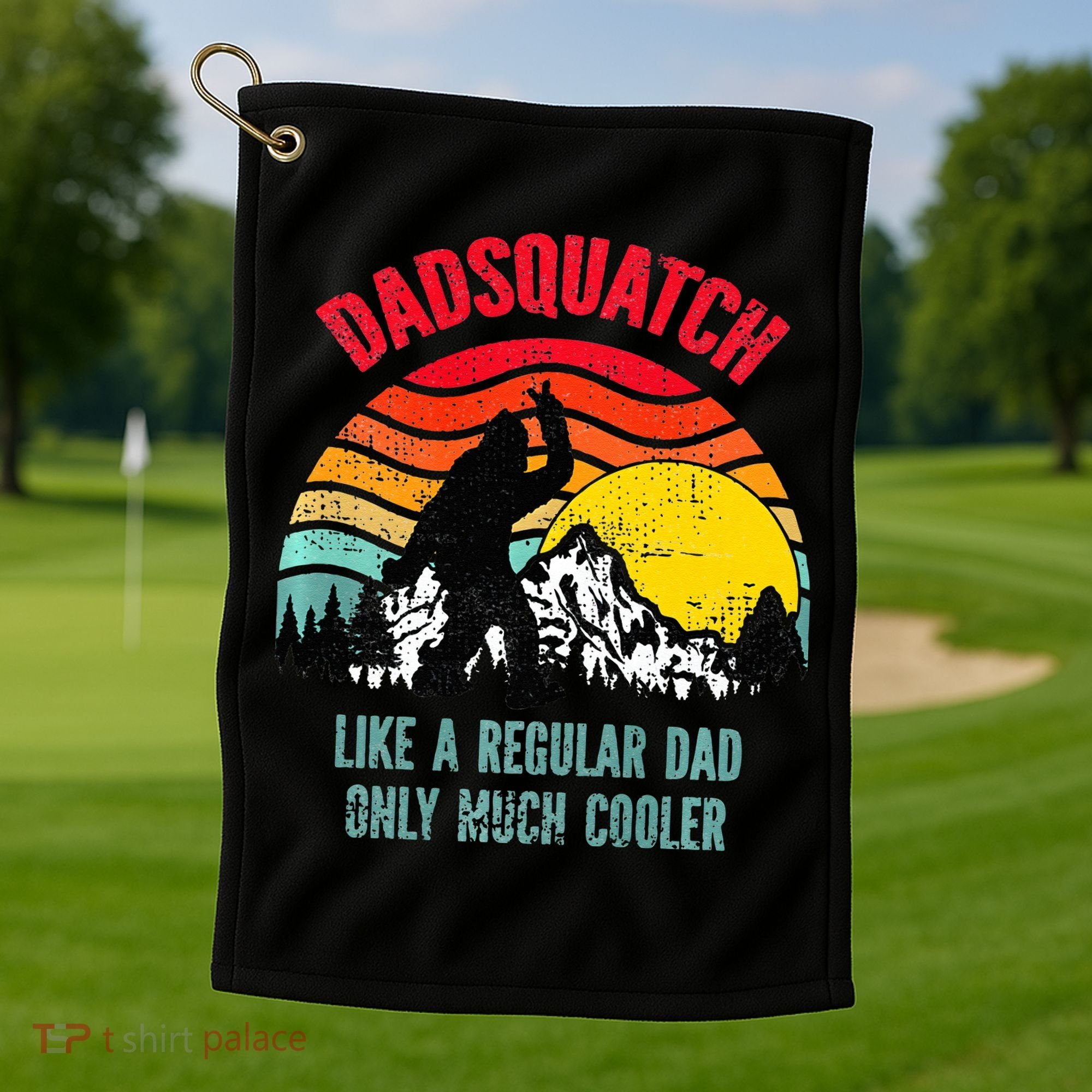 Dadsquatch Like A Regular Dad Only Much Cooler Big Foot Premium Golf Towel
