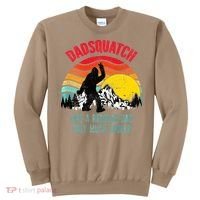 Dadsquatch Like A Regular Dad Only Much Cooler Big Foot Premium Sweatshirt thumb 0