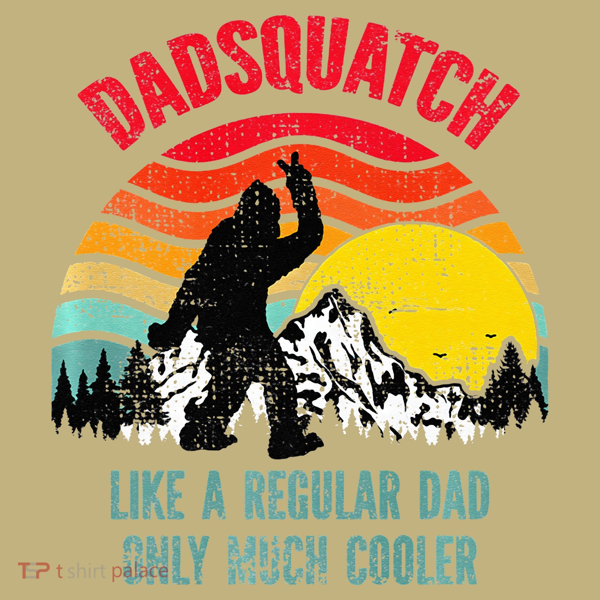 Dadsquatch Like A Regular Dad Only Much Cooler Big Foot Premium Polo