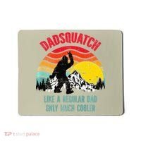 Dadsquatch Like A Regular Dad Only Much Cooler Big Foot Premium Mousepad thumb 0