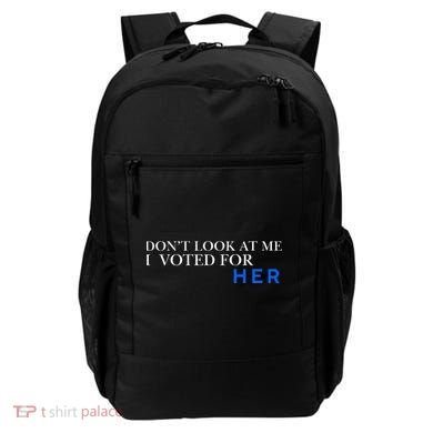 DonT Look At Me I Voted For Her Backpack