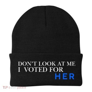 DonT Look At Me I Voted For Her Beanie