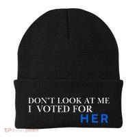 DonT Look At Me I Voted For Her Beanie thumb 0