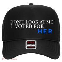 DonT Look At Me I Voted For Her Hat thumb 0