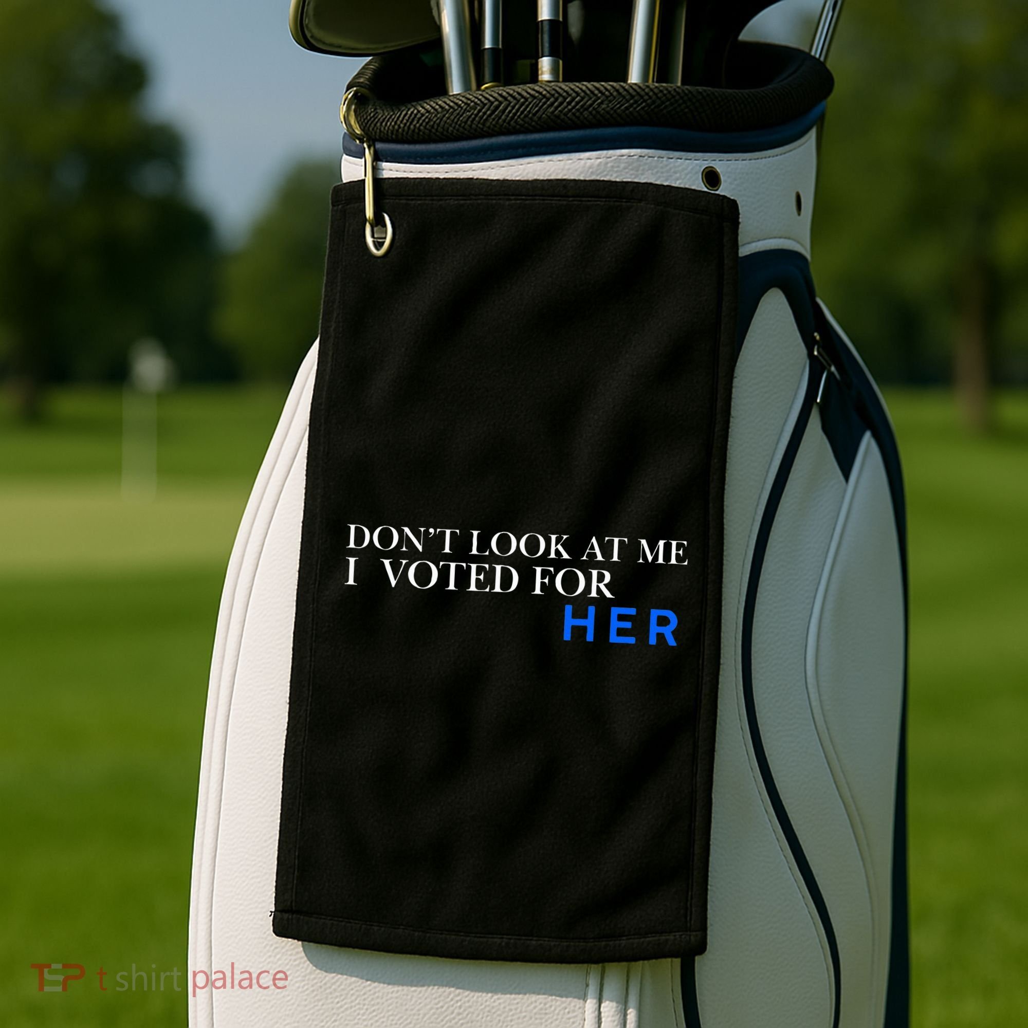 DonT Look At Me I Voted For Her Golf Towel