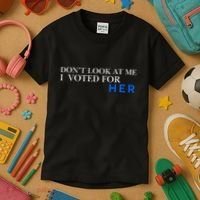 DonT Look At Me I Voted For Her Kids T-Shirt thumb 3