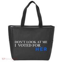 DonT Look At Me I Voted For Her Tote Bag thumb 0