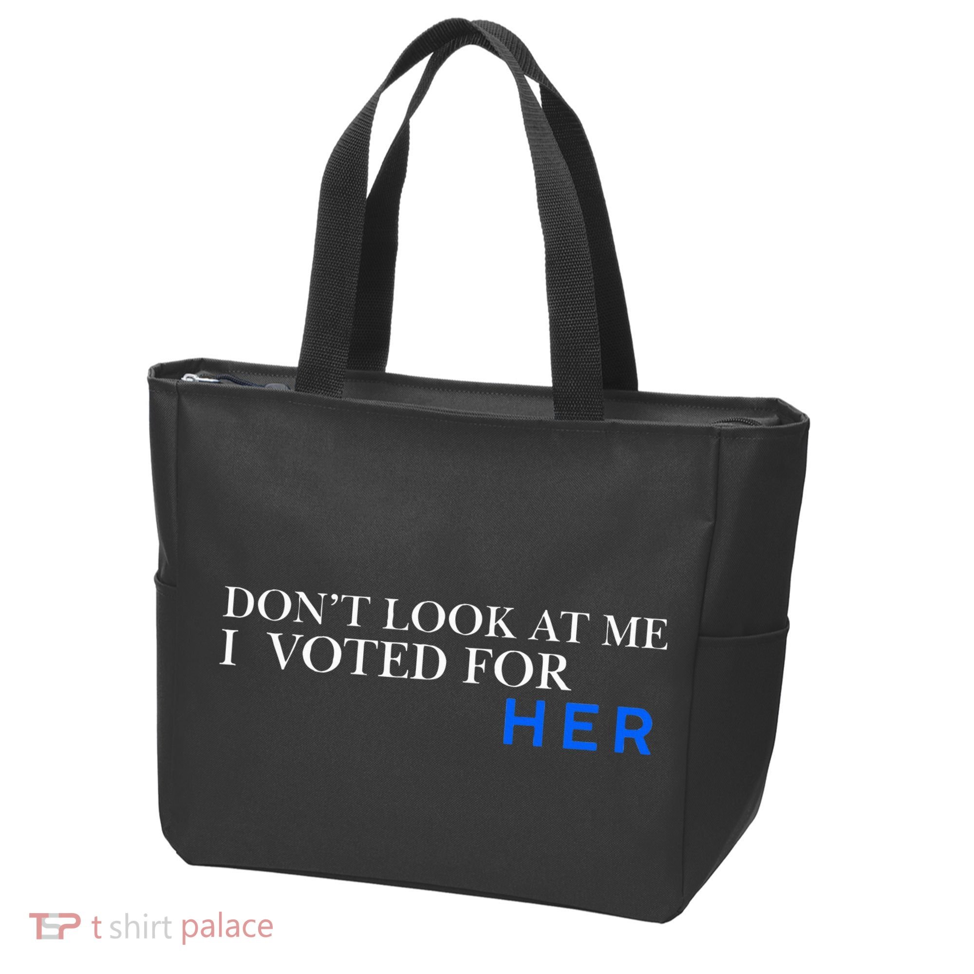 DonT Look At Me I Voted For Her Tote Bag
