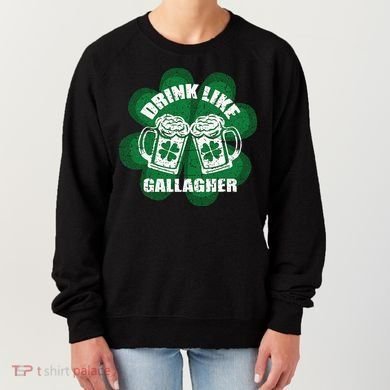 Drink Like A Gallagher Saint Patrick's Day Irish Women's Sweatshirt