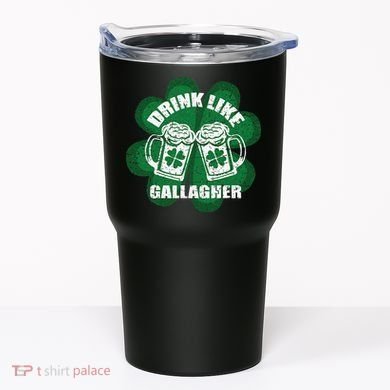 Drink Like A Gallagher Saint Patrick's Day Irish Tumbler