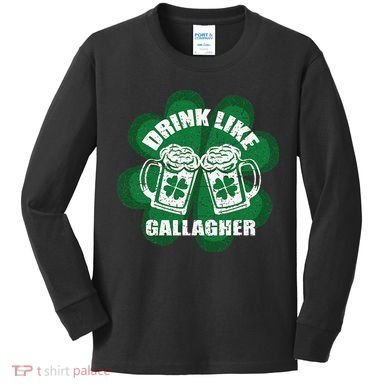 Drink Like A Gallagher Saint Patrick's Day Irish Kids Long Sleeve Shirt