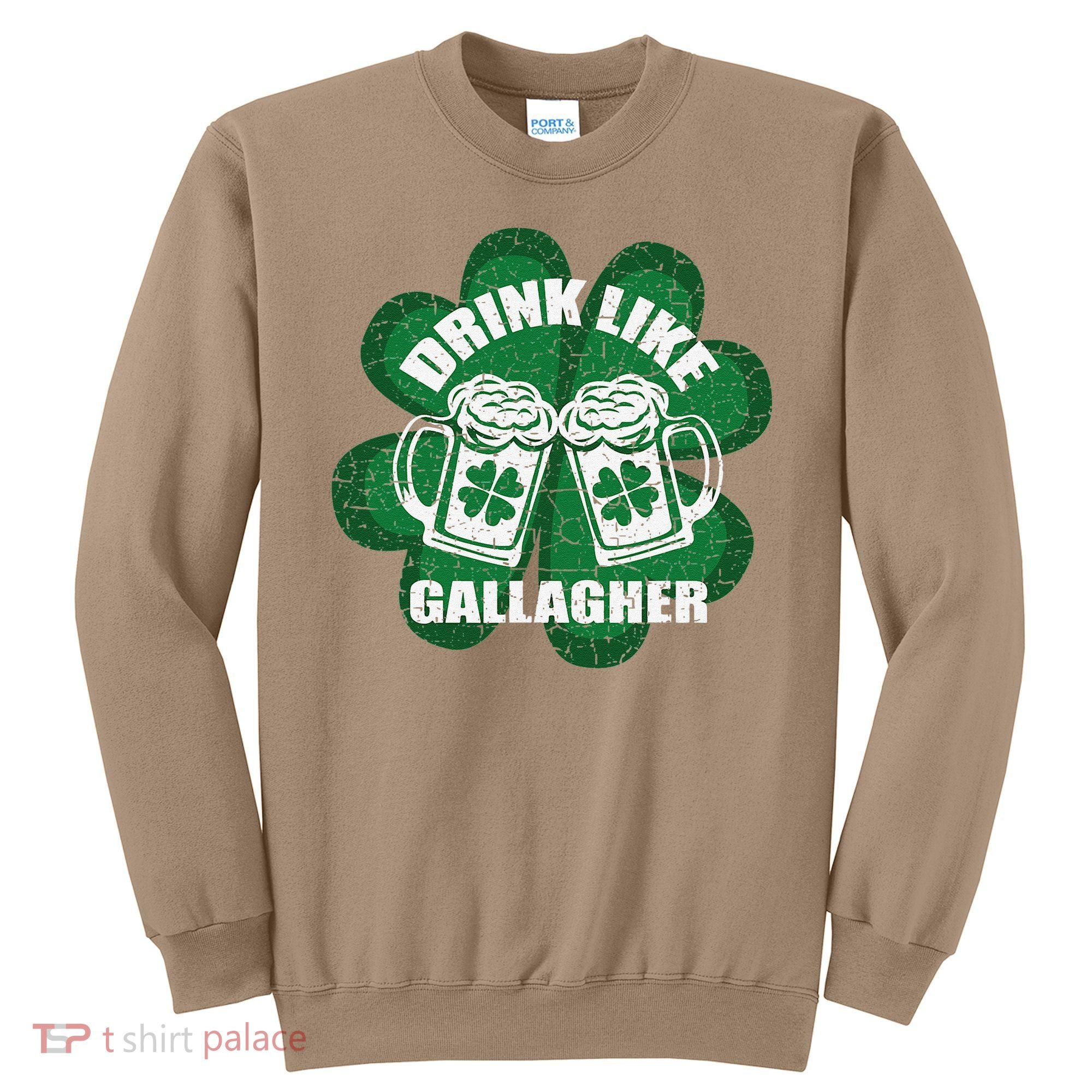 Drink Like A Gallagher Saint Patrick's Day Irish Sweatshirt