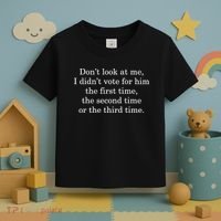 Dont Look At Me I DidnT Vote For Him First Time Second Time Toddler T-Shirt thumb 3