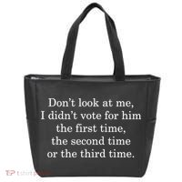 Dont Look At Me I DidnT Vote For Him First Time Second Time Tote Bag thumb 0