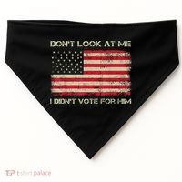 DonT Look At Me I DidnT Vote For Him Funny Us Flag Retro USA-Made Doggie Bandana thumb 0