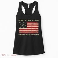 DonT Look At Me I DidnT Vote For Him Funny Us Flag Retro Women's Tank Top thumb 0