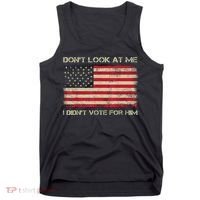 DonT Look At Me I DidnT Vote For Him Funny Us Flag Retro Tank Top thumb 0