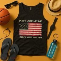 DonT Look At Me I DidnT Vote For Him Funny Us Flag Retro Tank Top thumb 4