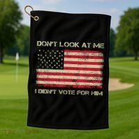 DonT Look At Me I DidnT Vote For Him Funny Us Flag Retro Golf Towel thumb 1