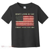 DonT Look At Me I DidnT Vote For Him Funny Us Flag Retro Toddler T-Shirt thumb 0