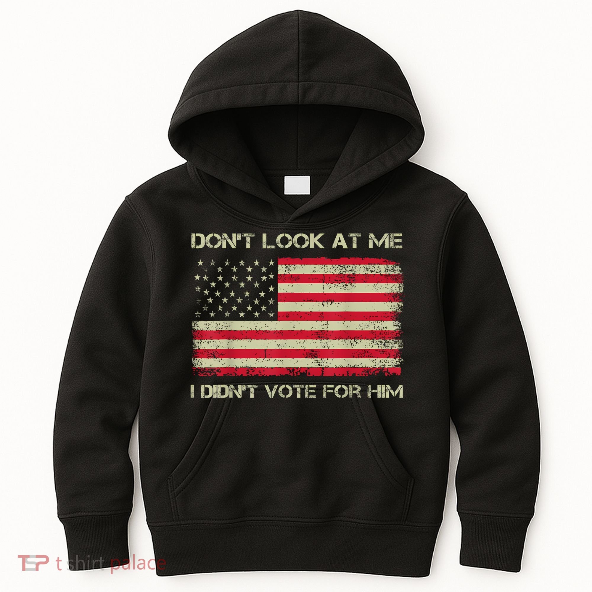 DonT Look At Me I DidnT Vote For Him Funny Us Flag Retro Kids Hoodie