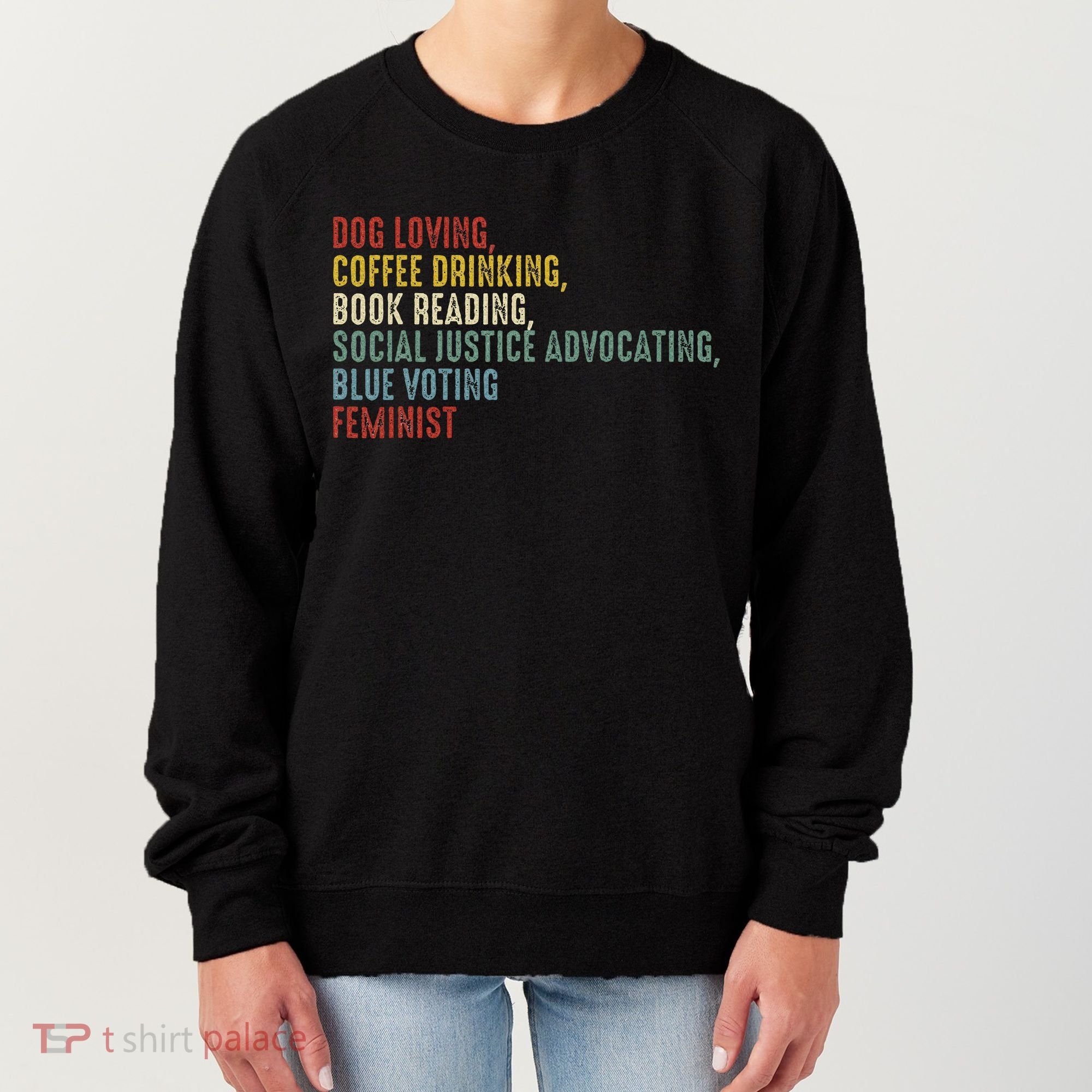 Dog Loving Coffee Drinking Book Reading Social Justice Women's Sweatshirt