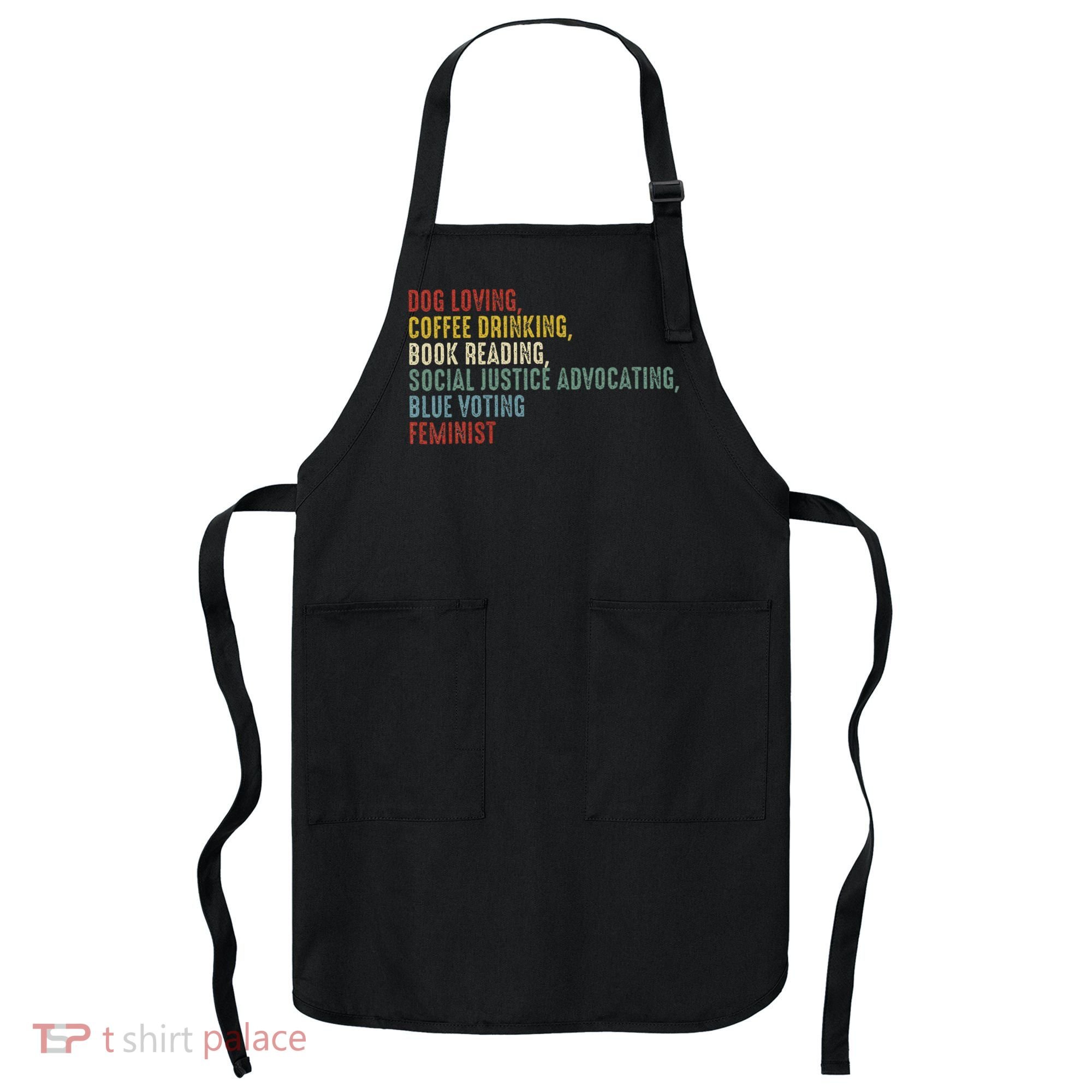Dog Loving Coffee Drinking Book Reading Social Justice Apron