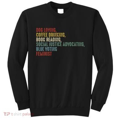 Dog Loving Coffee Drinking Book Reading Social Justice Sweatshirt