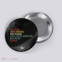 Dog Loving Coffee Drinking Book Reading Social Justice Button thumb 0