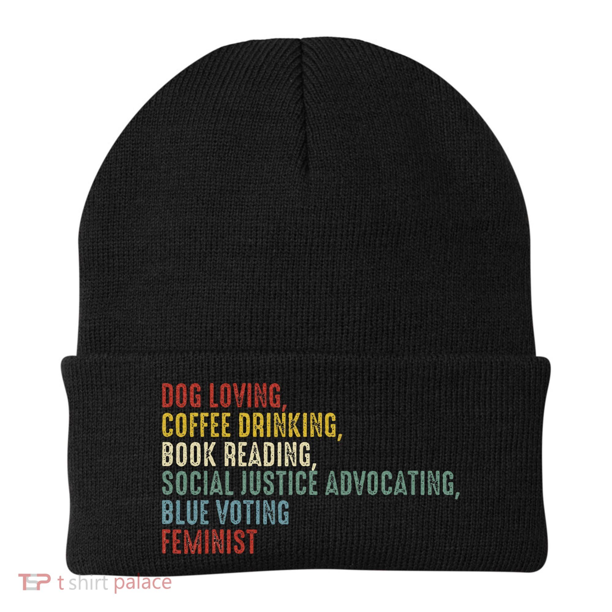 Dog Loving Coffee Drinking Book Reading Social Justice Beanie