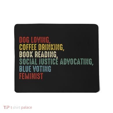 Dog Loving Coffee Drinking Book Reading Social Justice Mousepad