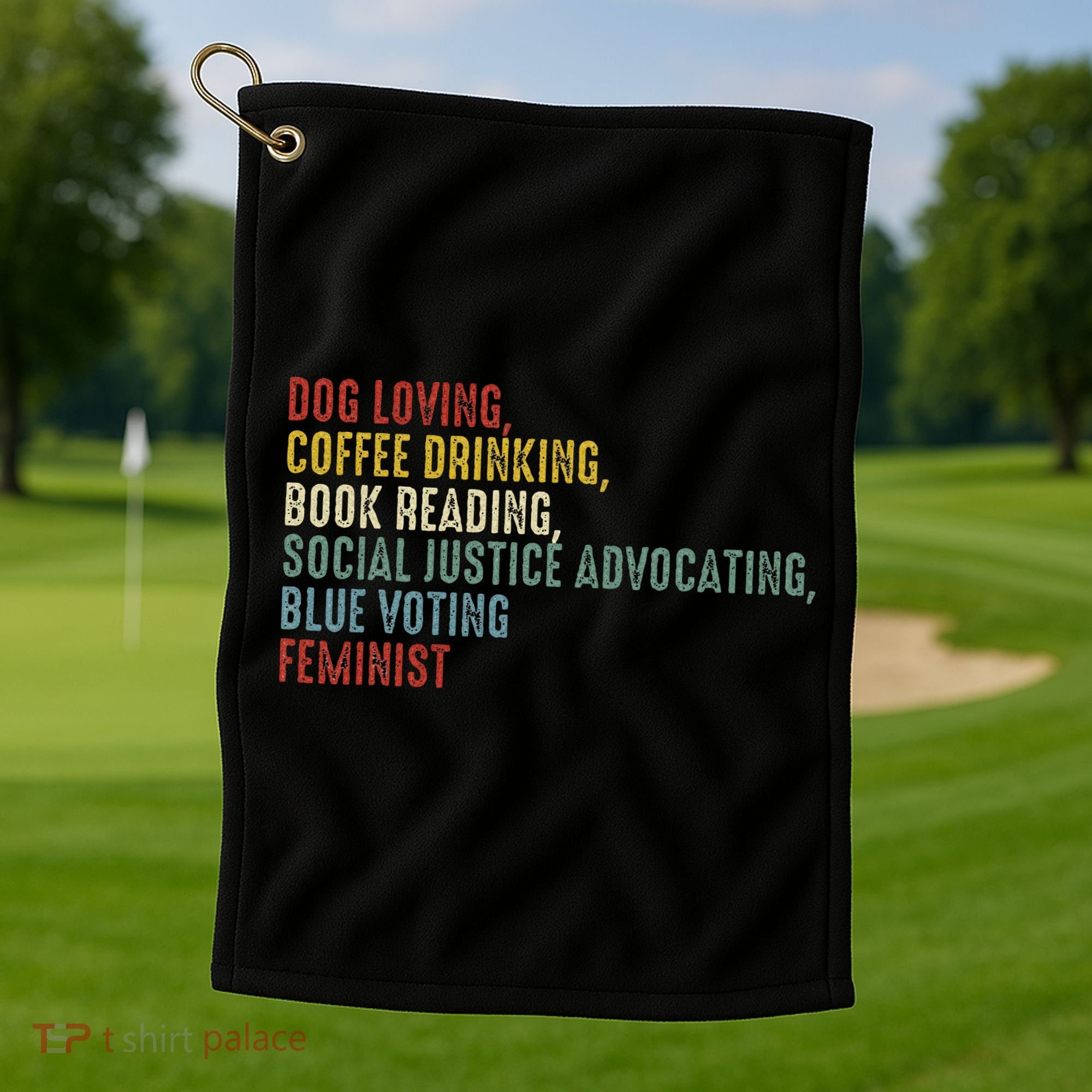 Dog Loving Coffee Drinking Book Reading Social Justice Golf Towel