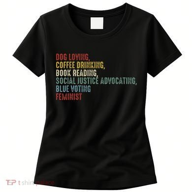 Dog Loving Coffee Drinking Book Reading Social Justice Women's T-Shirt