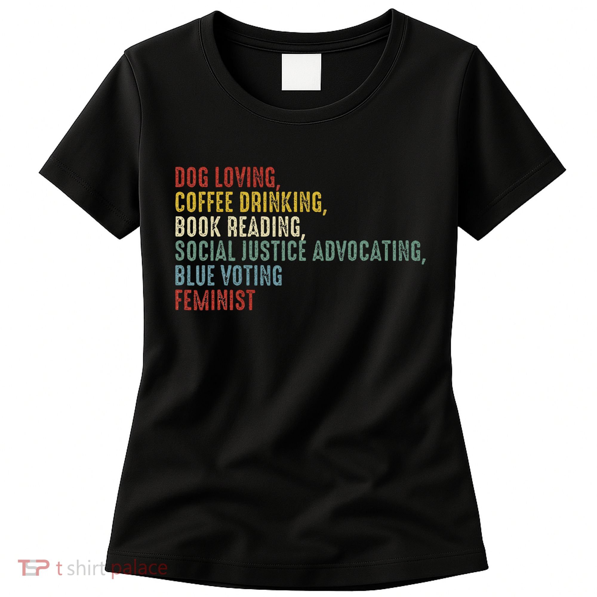 Dog Loving Coffee Drinking Book Reading Social Justice Women's T-Shirt