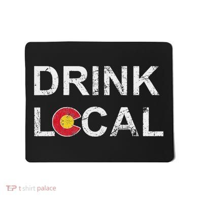 Drink Local Colorado Brewery Craft Beer Mousepad
