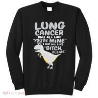 Dinosaur Lung Cancer Was All Like You're Mine Awareness Day Sweatshirt thumb 0
