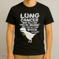 Dinosaur Lung Cancer Was All Like You're Mine Awareness Day T-Shirt thumb 3