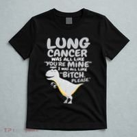 Dinosaur Lung Cancer Was All Like You're Mine Awareness Day T-Shirt thumb 5