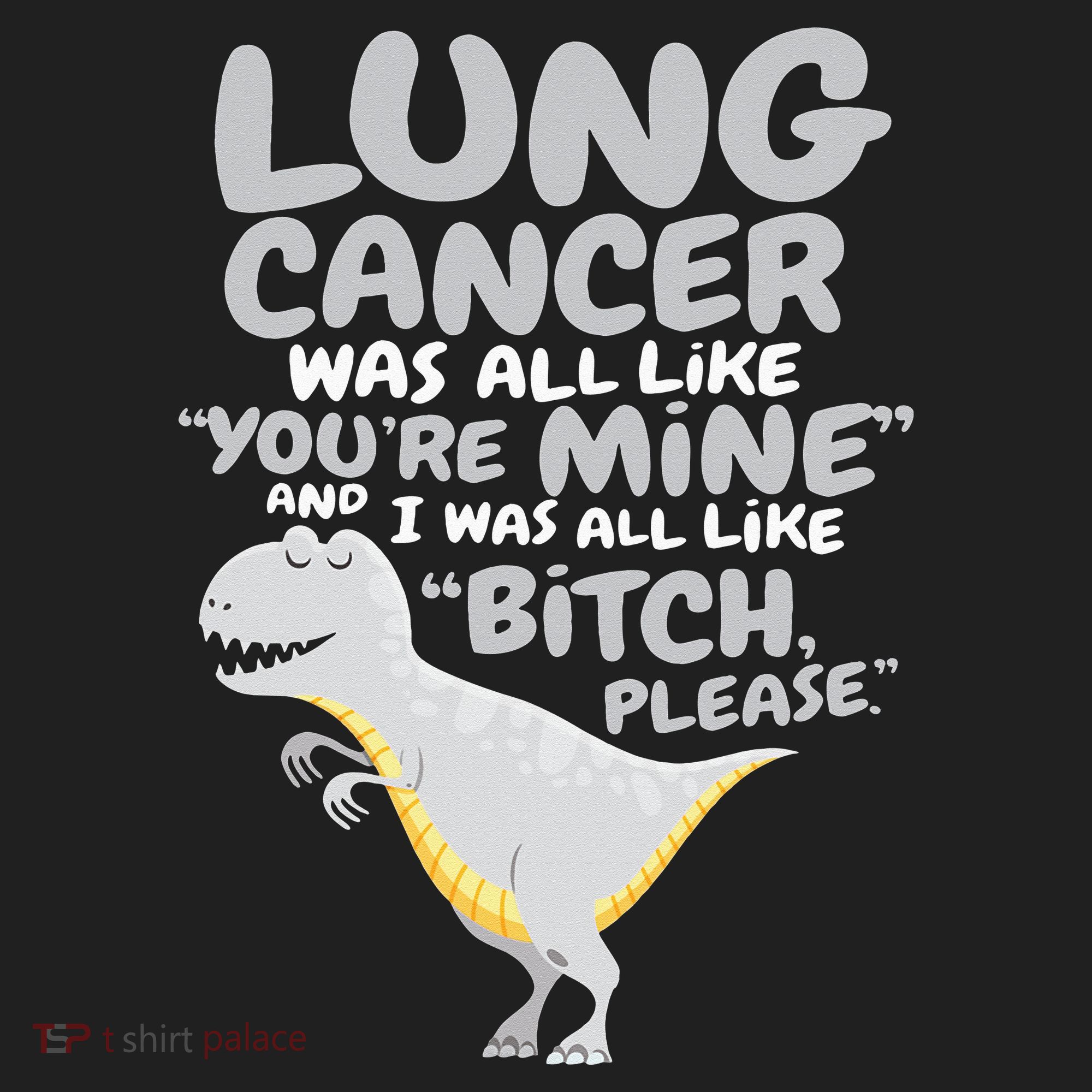 Dinosaur Lung Cancer Was All Like You're Mine Awareness Day Tumbler