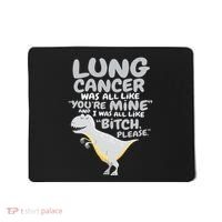 Dinosaur Lung Cancer Was All Like You're Mine Awareness Day Mousepad thumb 0