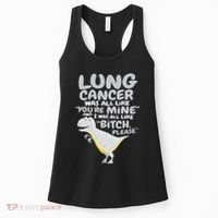 Dinosaur Lung Cancer Was All Like You're Mine Awareness Day Women's Tank Top thumb 0