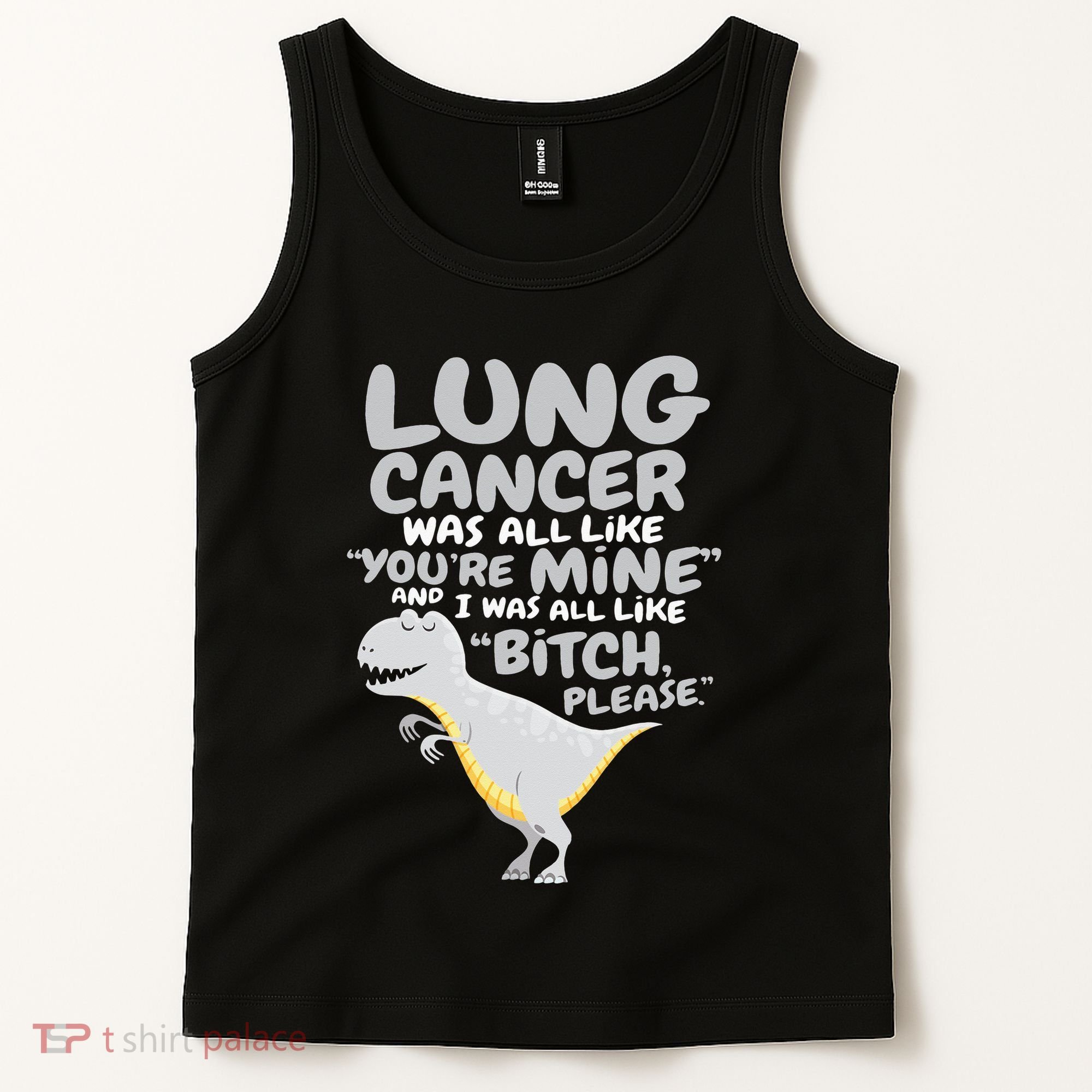 Dinosaur Lung Cancer Was All Like You're Mine Awareness Day Tank Top