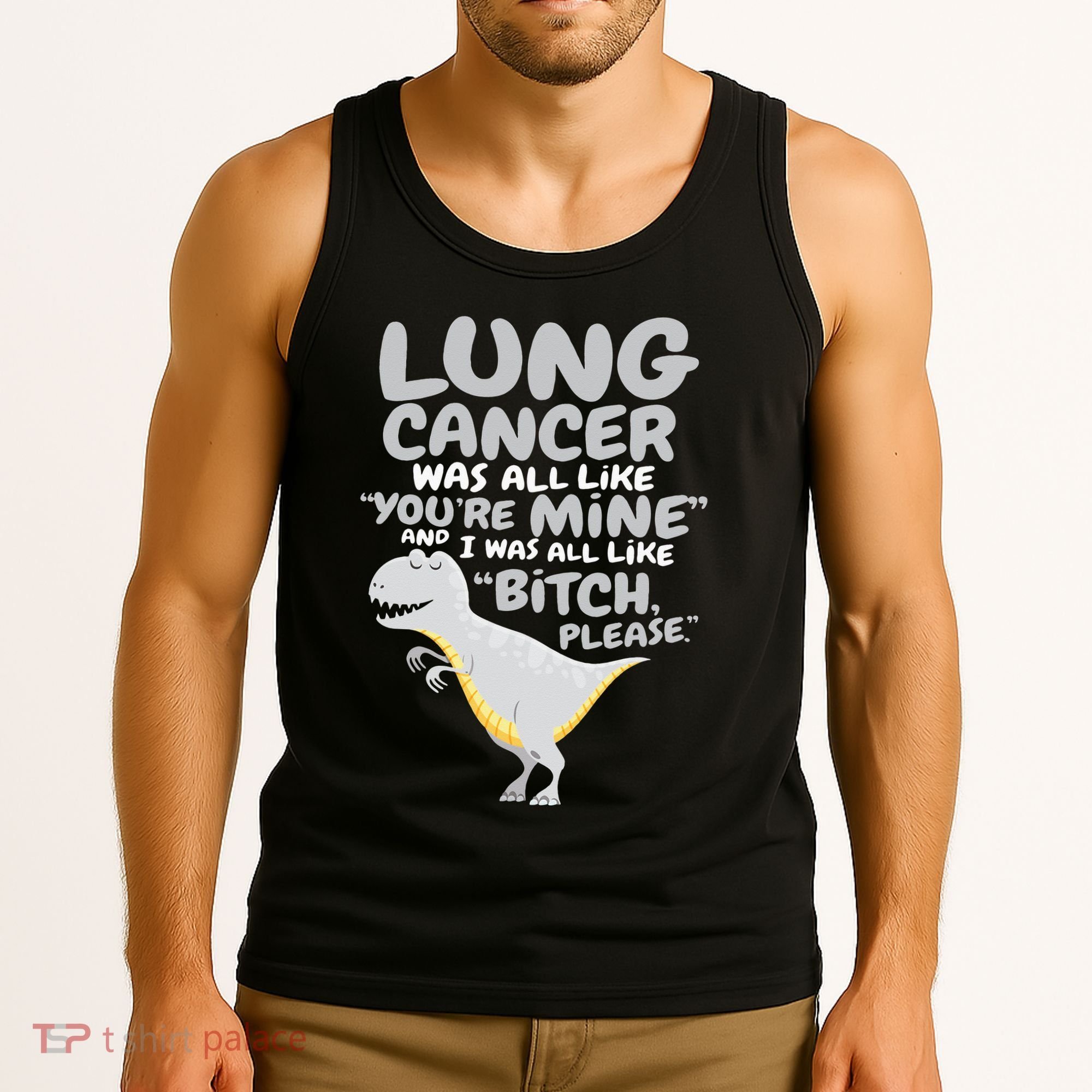 Dinosaur Lung Cancer Was All Like You're Mine Awareness Day Tank Top
