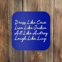 Dress Like Coco Live Like Jackie Like Audrey Like Gift Coaster thumb 0